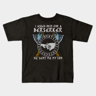 I asked Odin for a Berserker Viking Son T-Shirt Kids T-Shirt